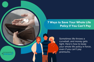 Blog 7 ways to save your whole life policy if you can't pay premiums