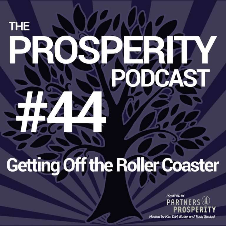 Prosperity Podcast Ep 044 Getting Off The Roller Coaster