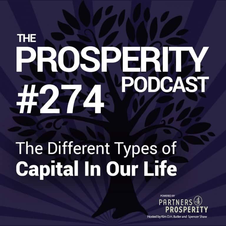 Prosperity Podcast Ep 274 The Different Types of Capital In Our Life