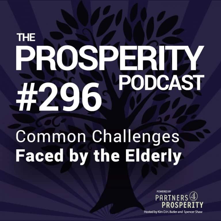 Prosperity Podcast Ep 296 Common Challenges Faced by the Elderly