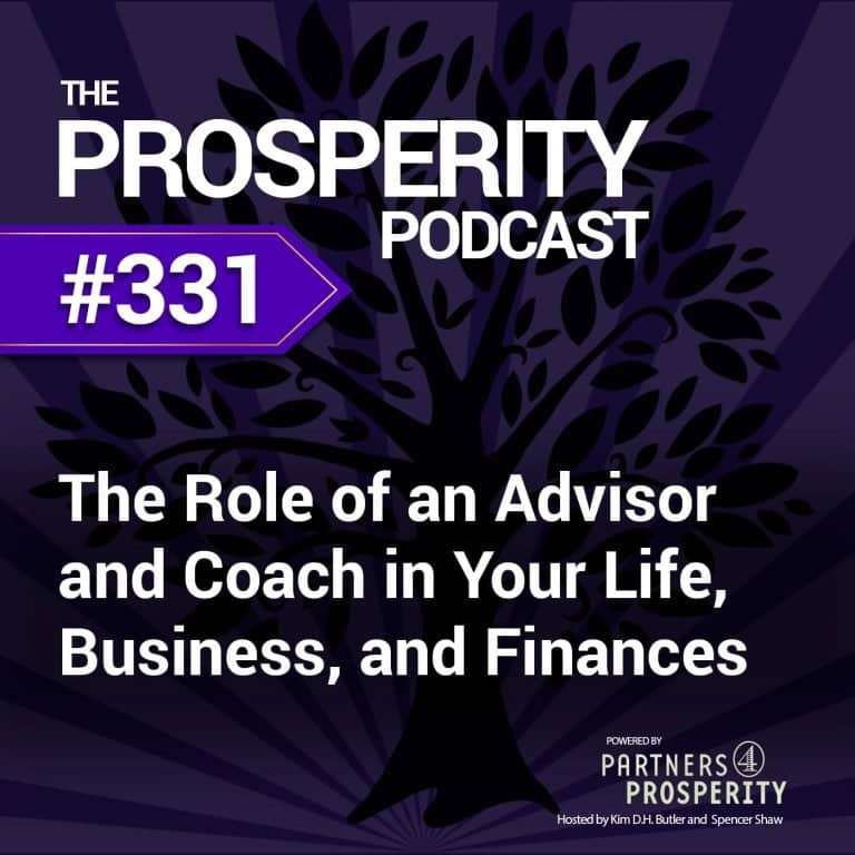 Prosperity Podcast Ep 331 The Role of an Advisor and Coach in Your Life Business and Finances