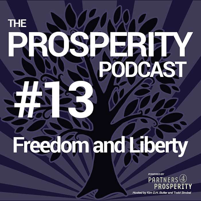 Prosperity Podcast Ep 013 Freedom and Liberty