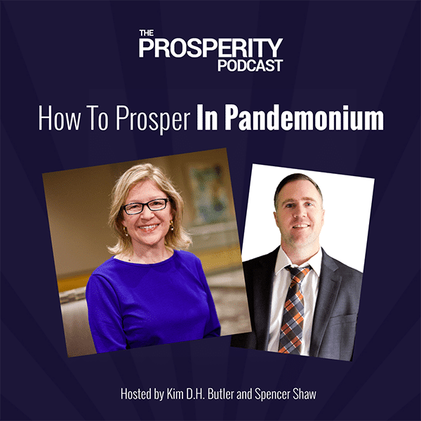 Prosperity Podcast Ep 348 How To Prosper In Pandemonium