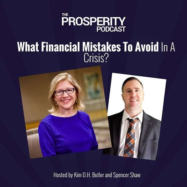 Prosperity Podcast Ep 358 What Financial Mistakes to Avoid in a Crisis