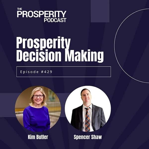 Prosperity Podcast Ep 429 Prosperity Decision Making