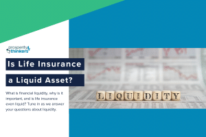 Blog Is life insurance a liquid asset? Financial liquidity