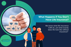 Blog What happens if you don't have life insurance?