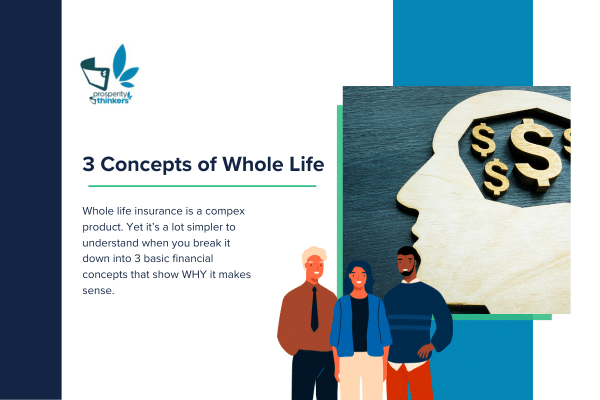 3 concepts that make up whole life insurance