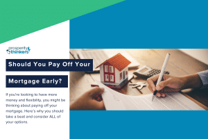 Should you pay off a mortgage early? 7 reasons to keep a mortgage