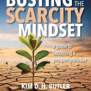 Image of the Busting the Scarcity Mindset Book by Kim Butler
